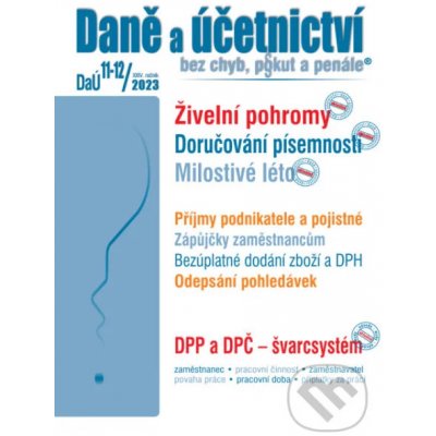 Daně a účetnictví bez chyb, pokut a penále č. 11-12 / 2023 - Živelní pohromy z pohledu podnikatele - Poradce s.r.o. – Hledejceny.cz