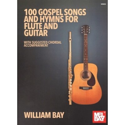 100 Gospel Songs & Hymns for Flute and Guitar příčná flétna a kytara – Sleviste.cz