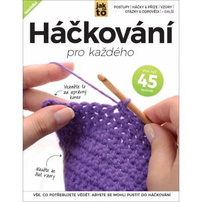 Háčkování pro každého - Vše, co potřebujete vědět, abyste mohli začít s pletením – Zbozi.Blesk.cz