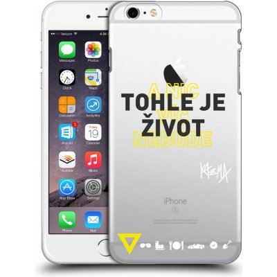 Pouzdro Picasee silikonové Apple iPhone 6 Plus/6S Plus - Kazma - TOHLE JE ŽIVOT A NIC VÍC NEBUDE čiré – Zbozi.Blesk.cz