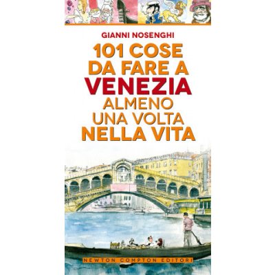 101 cose da fare a Venezia almeno una volta nella vita