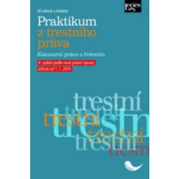 Praktikum z trestního práva - Jelínek Jiří a kolektiv