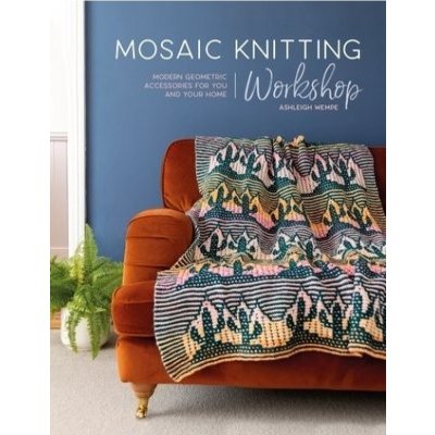 Mosaic Knitting Workshop, Modern Geometric Accessories for You and Your Home DAVID & CHARLES