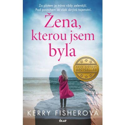 Žena, kterou jsem byla - Fisherová Kerry – Hledejceny.cz