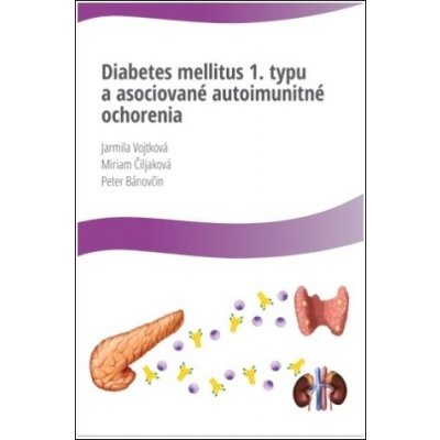Diabetes mellitus 1. typu a asociované autoimunitné ochorenia – Zbozi.Blesk.cz