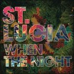 St. Lucia - When The Night CD – Hledejceny.cz