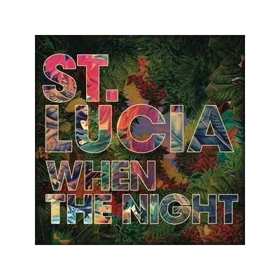 St. Lucia - When The Night CD – Hledejceny.cz