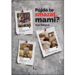 Půjde to smazat, mami? – Zboží Dáma