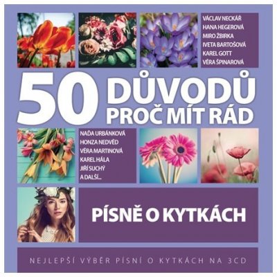 Kompilace - 50 důvodů proč mít rád písně o kytkách CD – Zbozi.Blesk.cz