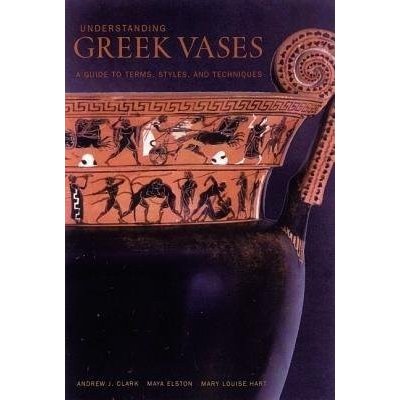 Understanding Greek Vases - A Guide to Terms, Styles, and Techniques