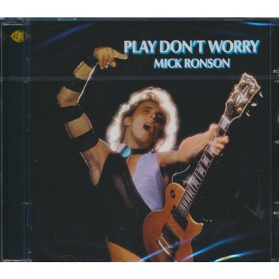 Ronson, Mick - Play Don't Worry – Zbozi.Blesk.cz