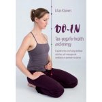 Do-In, Tao yoga for health and energy: A guide to the art of using meridian stretches, self-massage and meditation to promote circulation Kluivers LilianPaperback – Hledejceny.cz