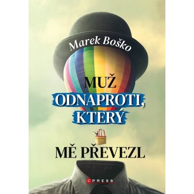 .MUŽ ODNAPROTI,KTERÝ MĚ PŘEVEZL - Boško Marek – Zbozi.Blesk.cz