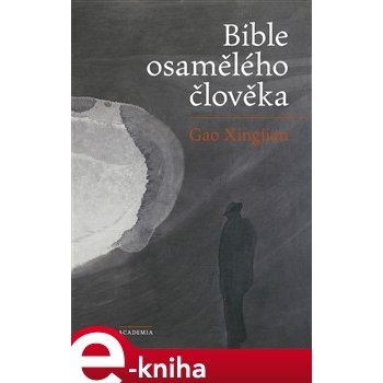 Bible osamělého člověka - Gao Xingjian