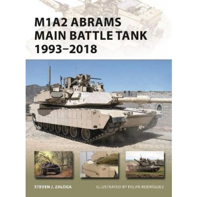 M1A2 Abrams Main Battle Tank 1993-2018 Zaloga Steven J.Paperback – Zbozi.Blesk.cz