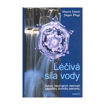 Léčivá síla vody - Masaru Emoto