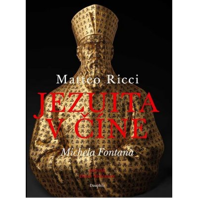 Matteo Ricci: Jezuita v Číně - Matteo Ricci; Michele Fontana