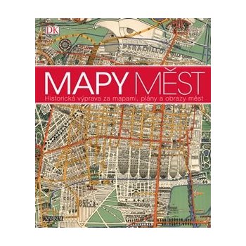 Mapy měst - Historická výprava za mapami, plány a obrazy měst - Jaroslav Hofmann