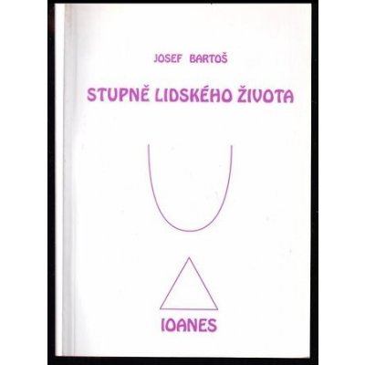 Stupně lidského života - Bartoš Josef – Sleviste.cz