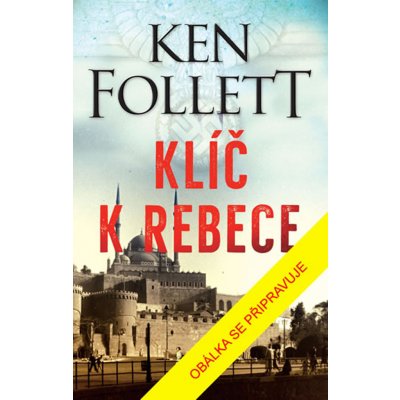 Klíč k Rebece - Ken Follett