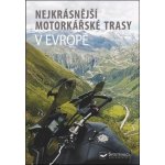 Nejkrásnější motorkářské trasy v Evropě – Sleviste.cz