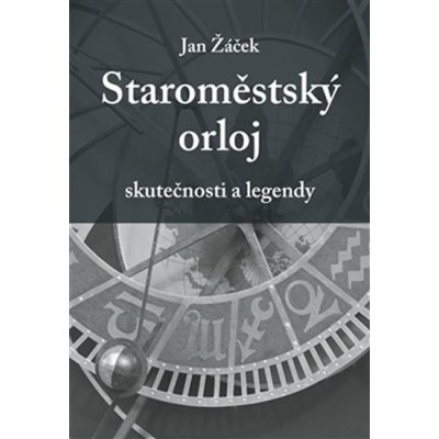 Staroměstský orloj – Žáček Jan – Hledejceny.cz