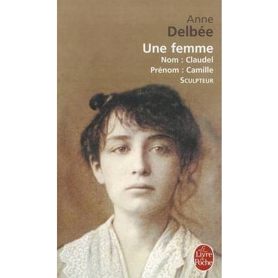 Une femme Biography of Camille Claudel