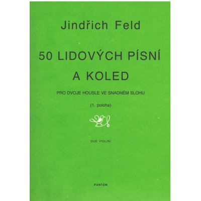 50 lidových písní a koled pro dvoje housle od Jindřich Feld – Sleviste.cz