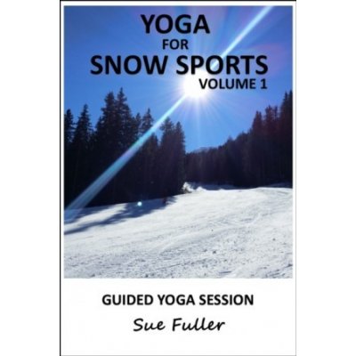 Yoga for Snow Sports - Yoga 2 Hear - Fuller Sue, Finch Greg – Hledejceny.cz