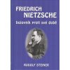 Kniha Fridrich Nietzsche bojovník proti své době - Rudolf Steiner