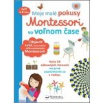 Moje malé pokusy Montessori vo voľnom čase – Zboží Mobilmania