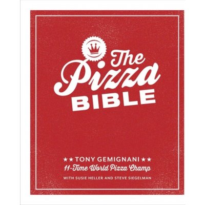 The Pizza Bible - Tony Gemignani – Zbozi.Blesk.cz