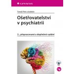 Ošetřovatelství v psychiatrii - Tomáš Petr – Sleviste.cz