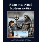 Sám na Niké kolem světa - Richard Konkolski, Milan Švihálek – Hledejceny.cz