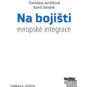 Na bojišti evropské integrace - Janáček Kamil, Janáčková Stanislava