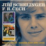 Schelinger Jiří, Čech František - Báječní muži, Nemám hlas jako zvon CD – Hledejceny.cz