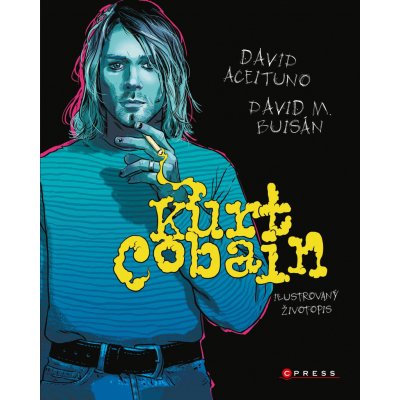 Kurt Cobain: Ilustrovaný životopis - Kolektiv – Zboží Mobilmania