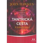 Tantrická cesta k transformaci - Hawken John – Hledejceny.cz