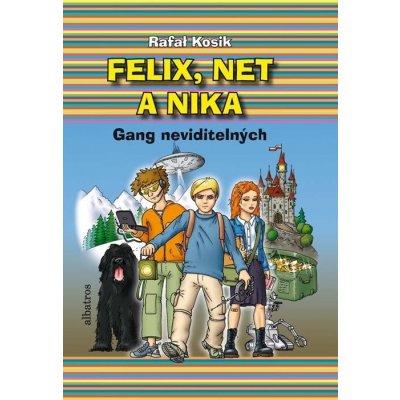 Felix, Net a Nika. Gang neviditelných – Hledejceny.cz