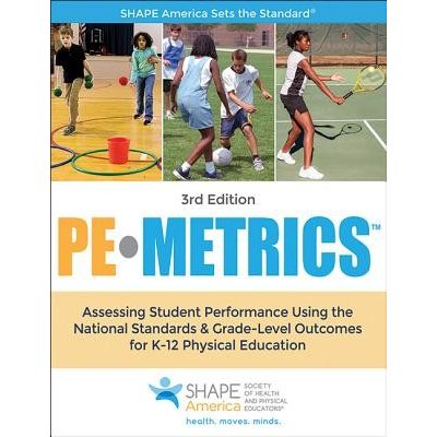 Pe Metrics: Assessing Student Performance Using the National Standards & Grade-Level Outcomes for K-12 Physical Education Shape America -. Society of Health and PPaperback – Hledejceny.cz