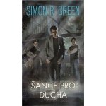 Šance pro ducha - Simon R. Green – Hledejceny.cz