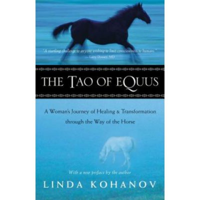 The Tao of Equus - L. Kohanov A Woman's Journey of – Hledejceny.cz