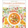 Kniha Domácí polévkárna - Lahodné polévky pro všechny smysly
