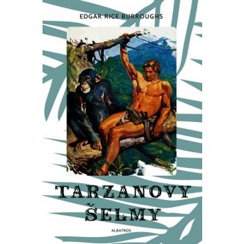 Tarzanovy šelmy - Edgar Rice Burroughs, Zdeněk Burian