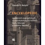 Encyklopedie moderních evangelických a starokatolických kostelů Čech, Moravy a českého Slezska R. Zdeněk Nešpor – Hledejceny.cz