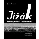 Jižák, město panelů, snů a mýtů s fotografiemi Karla Cudlína - Lukavec Jan