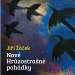 Nové hrůzostrašné pohádky - Jiří Žáček – Hledejceny.cz