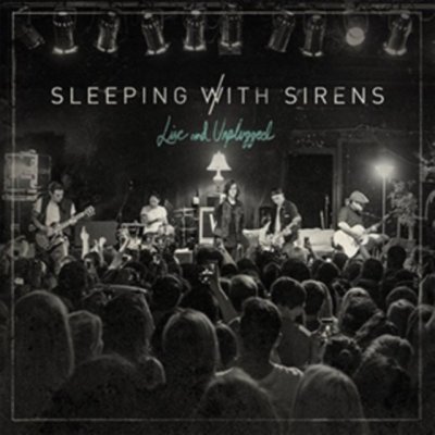 Sleeping with Sirens - Live and Unplugged CD