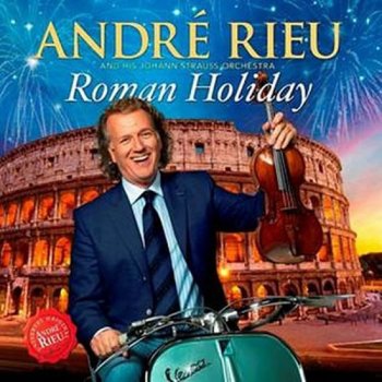 André Rieu - Roman holiday, CD, 2015