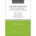 Rukověť mediátora - Robin Brzobohatý, Lenka Poláková, Tomáš Horáček – Hledejceny.cz